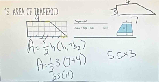 AREA OF TRAPEZOID 
Trapezoid
Area =16(a+b)h (3,+8) h