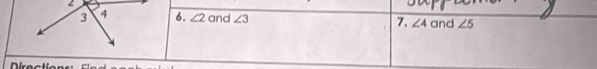 ∠ 2 and ∠ 3 ∠ 4 and ∠ 5
7. 
irec