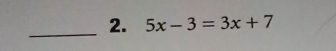 5x-3=3x+7