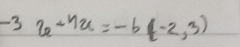 -3e^(-4u)=-6(-2,3)