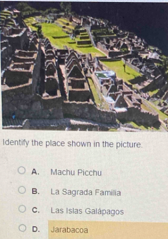 Identify the place shown in the picture.
A. Machu Picchu
B. La Sagrada Familia
C. Las Islas Galápagos
D. Jarabacoa