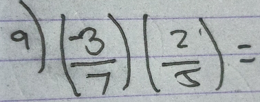 9 ( (-3)/7 )( 2/5 )=