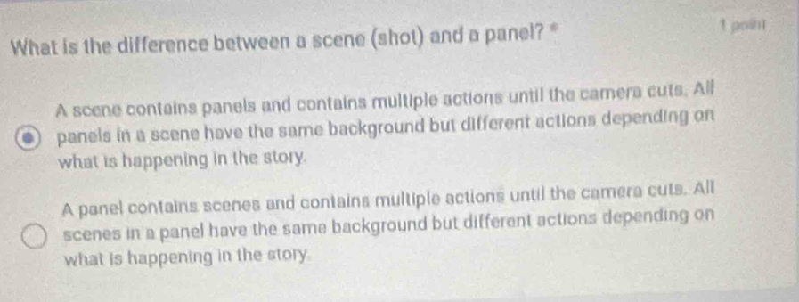 Solved: What is the difference between a scene (shot) and a panel? * 1 ...