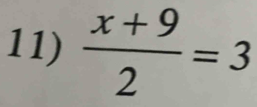  (x+9)/2 =3