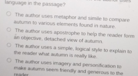 Solved: language in the passage? The author uses metaphor and simile to ...