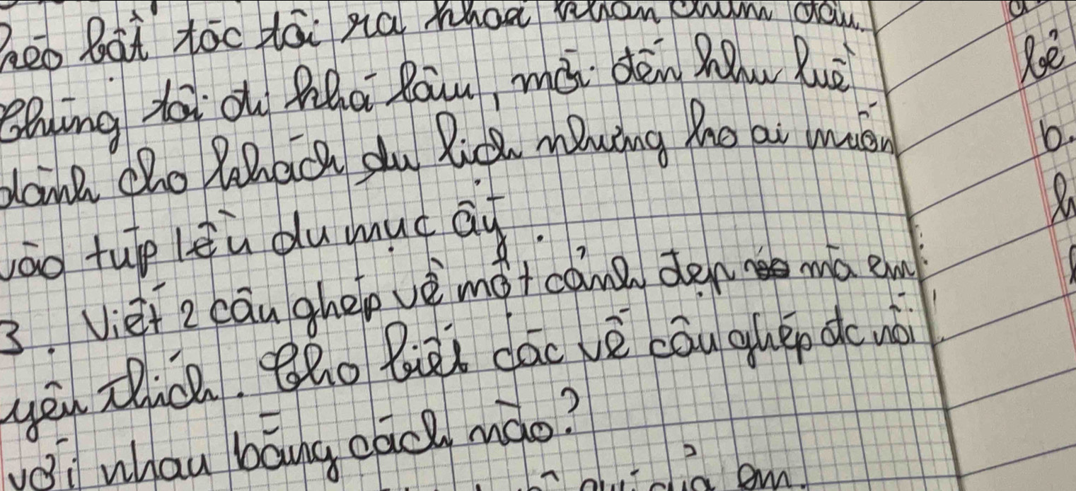 Bhung toi à Qàa Rāuu, mà dēn Zǒu Ruè 
Roe 
plank cho Mhach du Ric miuing Mno ai meh 
b. 
āo tup lèù du guc āi 
3. Viet e caughetp vèmot cane den ma en 
yēu zic gho lièi dāc vè cōu ghep dc nói 
vei whau bāng eac mào?