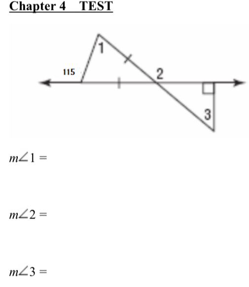 Chapter 4 TEST
m∠ 1=
m∠ 2=
m∠ 3=