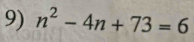 n^2-4n+73=6