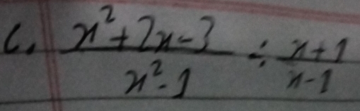  (x^2+2x-3)/x^2-1 /  (x+1)/x-1 