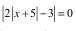 |2|x+5|-3|=0