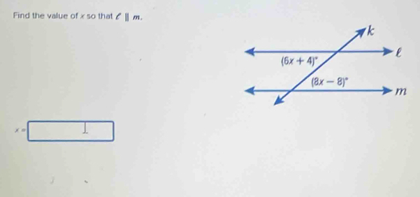 Find the value of x so that ell ||m.
x= <