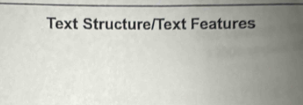 Text Structure/Text Features