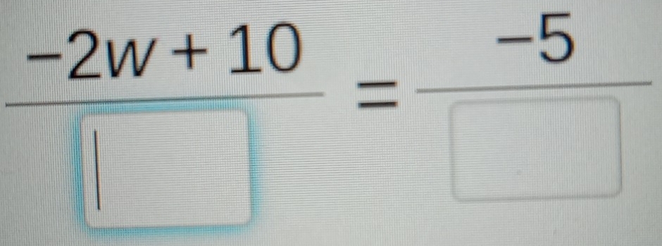  (-2w+10)/□  = (-5)/□  