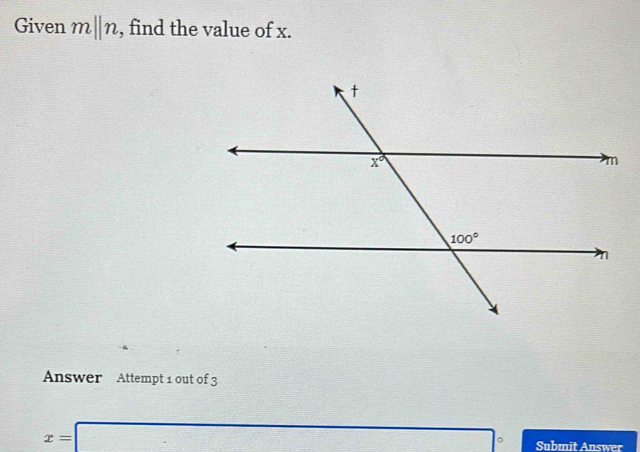 Given m||n , find the value of x.
Answer Attempt 1 out of 3
x=□ Submit Answer