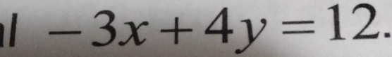 -3x+4y=12.