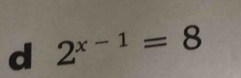 2^(x-1)=8