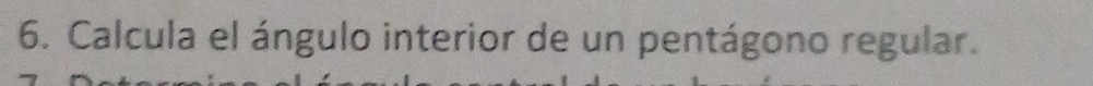 Calcula el ángulo interior de un pentágono regular.