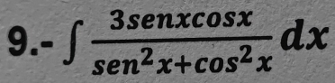 -∈t  3sen xcos x/sen^2x+cos^2x dx