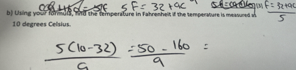 Using your formula, find the temperature in Fahrenheit if the temperature is measured as
10 degrees Celsius.