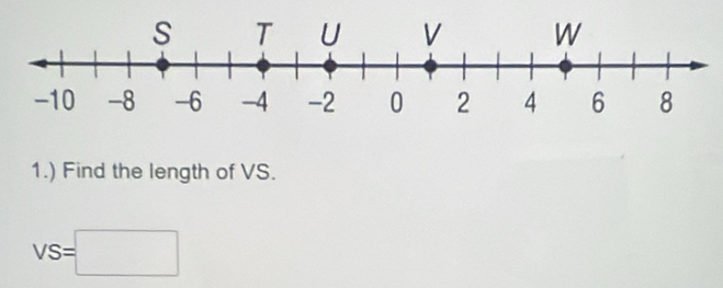 1.) Find the length of VS.
VS=□