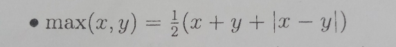 max(x,y)= 1/2 (x+y+|x-y|)