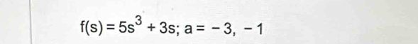 f(s)=5s^3+3s; a=-3,-1