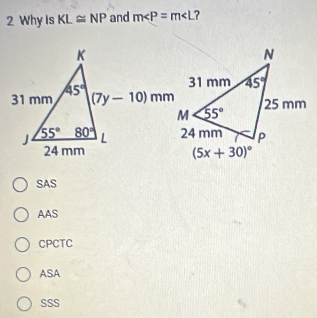 Why is KL≌ NP and m ?
SAS
AAS
CPCTC
ASA
SSS