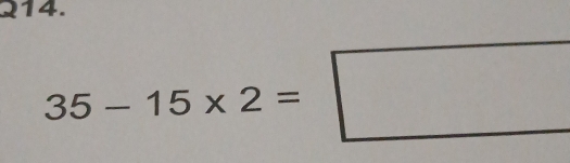 35-15* 2=□