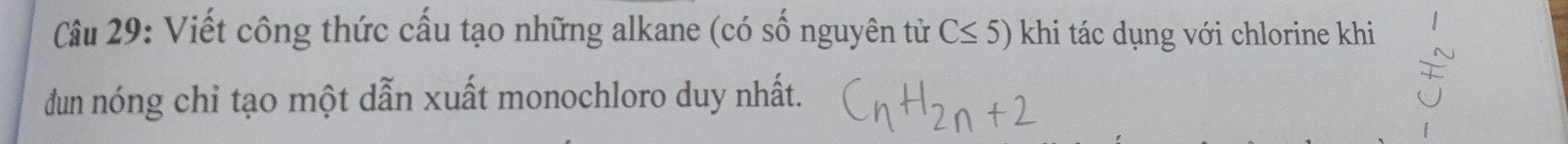 Viết công thức cấu tạo những alkane (có số nguyên tử C≤ 5) khi tác dụng với chlorine khi 
đun nóng chỉ tạo một dẫn xuất monochloro duy nhất.