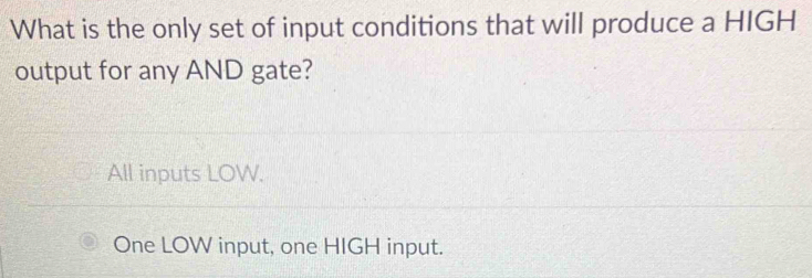 Solved: What is the only set of input conditions that will produce a ...
