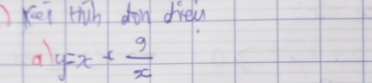 Kei tun don diel
y=x+ 9/x 