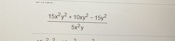  (15x^2y^2+10xy^2-15y^2)/5x^2y 