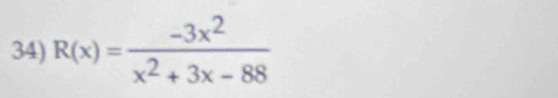 R(x)= (-3x^2)/x^2+3x-88 