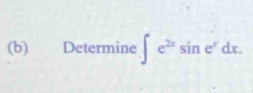 Determine ∈t e^(2x)sin e^xdx.