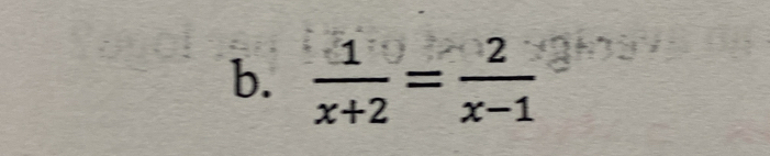  1/x+2 = 2/x-1 