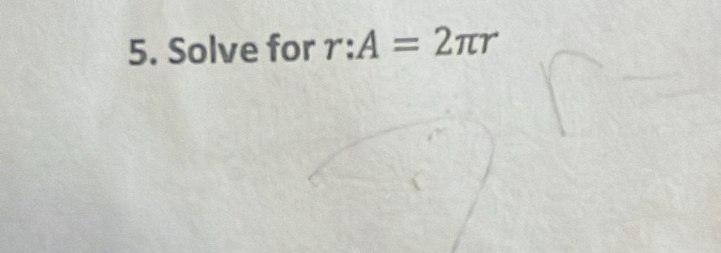 Solve for ∵ A=2π r