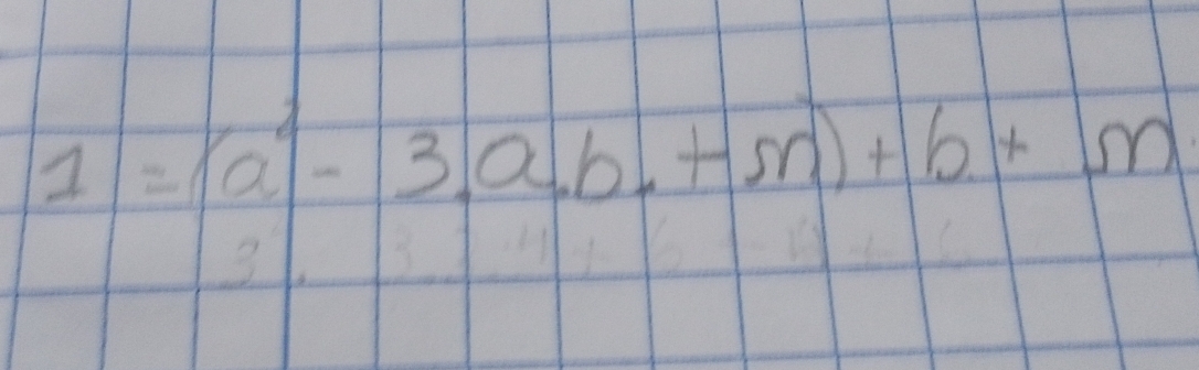 1=(a^2-3,ab+m)+b+m