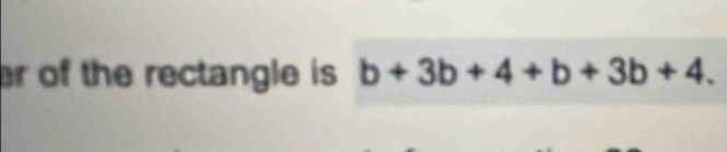 of the rectangle is b+3b+4+b+3b+4.