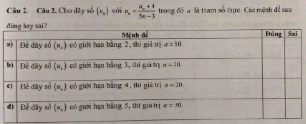 Cho dãy số (u_n) với u_n=frac a_n+45n-3 trong đó a là tham số thực. Các mệnh _ 43 sau