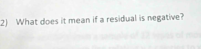 What does it mean if a residual is negative?