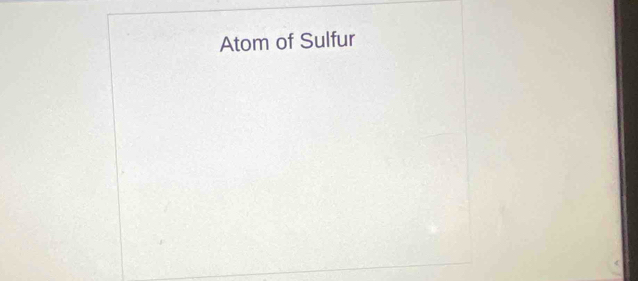 Atom of Sulfur