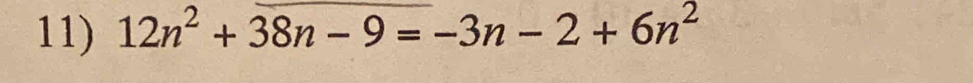 12n^2+38n-9=-3n-2+6n^2