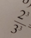  2^3/3^3 =