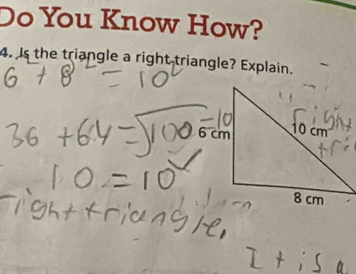 Do You Know How? 
4. Is the triangle a right triangle? Explain.