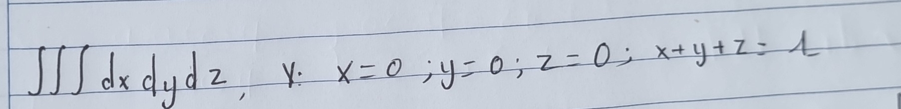 J/S dxc dz, 
4
x=0; y=0; z=0; x+y+z=1