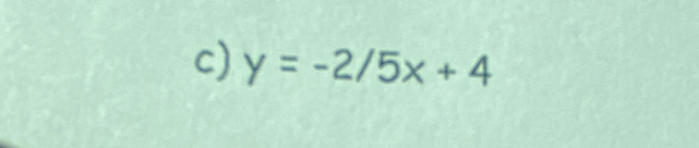 y=-2/5x+4