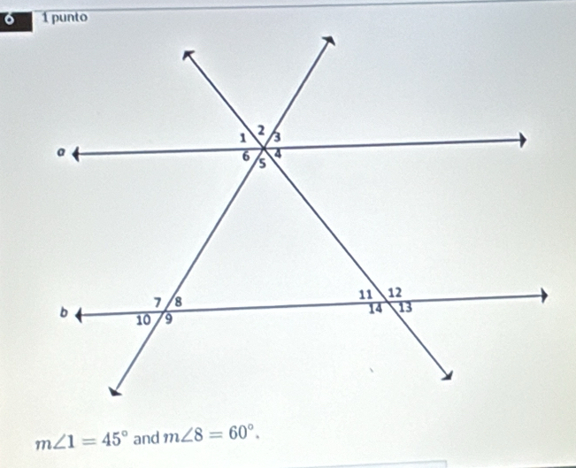 m∠ 1=45° and m∠ 8=60°.