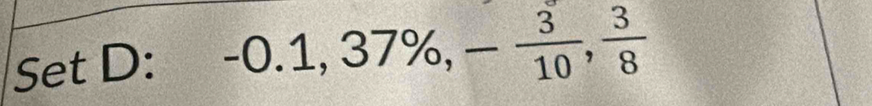 Set D: -0.1, 37% , - 3/10 ,  3/8 