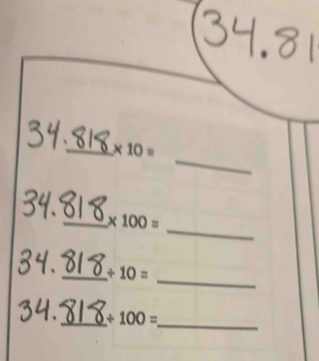 * 10=
_ 
_ * 100=
_ / 10= _ 
_ 
_ / 100=