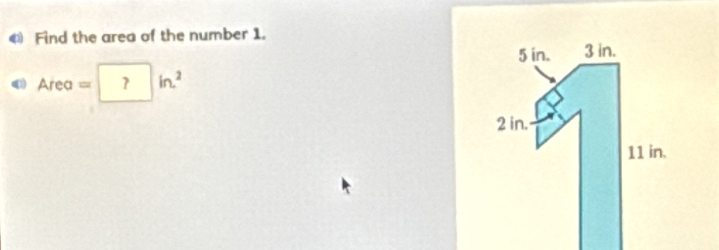 Find the area of the number 1.
Area=?in^2